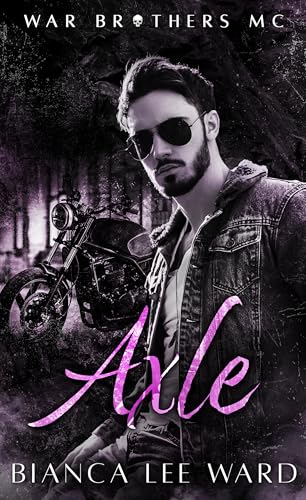 War Brothers MC: Axle: Ein Opposites-Attract-Liebesroman