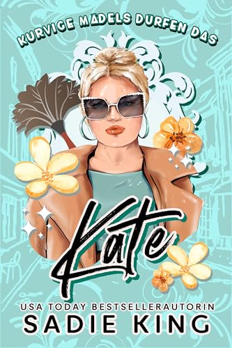 Kate (Deutsch): Eine Liebesgeschichte über eine alleinerziehenden Mutter (Kurvige Mädels dürfen das 8)