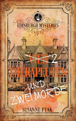 EDINBURGH MYSTERIES: Vier Therapeuten und zwei Morde