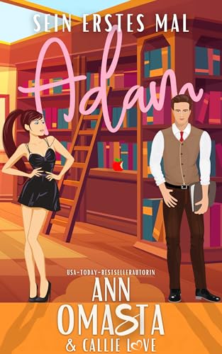 Sein erstes Mal: Adam: Eine heiße Romance über einen sexy Bibliothekar, eine verbotene Versuchung und ein gefährliches Geheimnis
