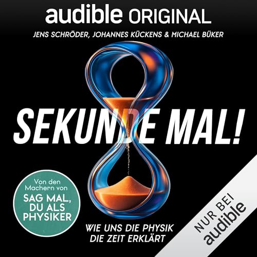 Sekunde mal!: Wie uns die Physik die Zeit erklärt