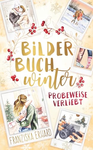 Bilderbuchwinter: Probeweise verliebt