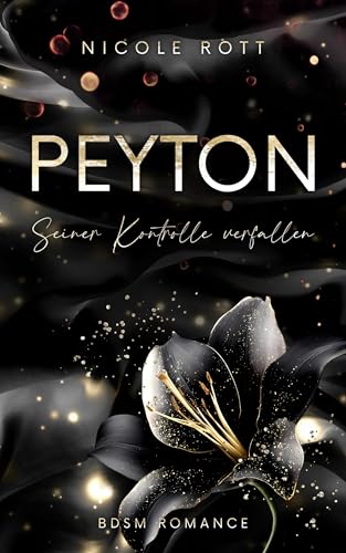 Peyton - Seiner Kontrolle verfallen (BDSM Romance)
