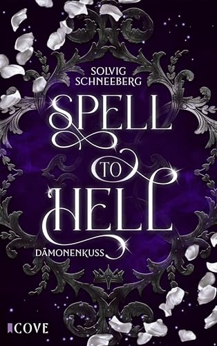 Spell to Hell. Dämonenkuss: Knisternde Urban Fantasy zwischen Hexe und Dämon
