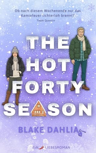 The Hot Forty Season: Eine Spicy Enemies to Lovers Romance eingeschneit in einer winterlichen Blockhütte in den Catskills New York mit knisterndem Kaminfeuer, Bauchkribbeln und Funkensprühen