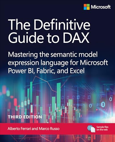 The Definitive Guide to DAX: Mastering the semantic model expression language for Microsoft Power BI, Fabric, and Excel (Business Skills)