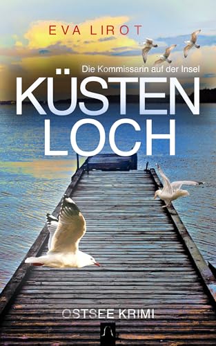 KÜSTENLOCH: Ostseekrimi - Inselkrimi (Die Kommissarin auf der Insel 15)