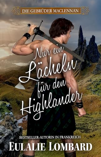 Nur ein Lächeln für den Highlander (Die Gebrüder MacLennan 2)