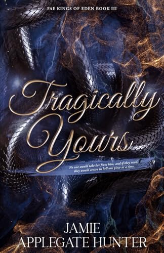 Tragically Yours: Standalone Fated Mates Romance (Fae Kings of Eden, Band 3)