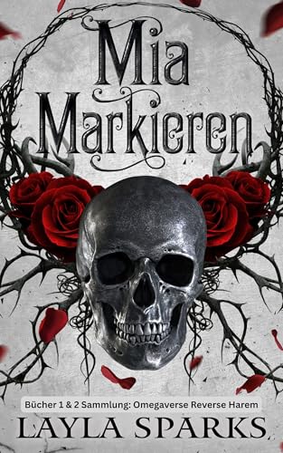 Mia Markieren: Sammelband 1 & 2: Ein abgeschlossenes Duett der Omegaverse Reverse Harem Romance (Die perfekte Beute der Alphas)