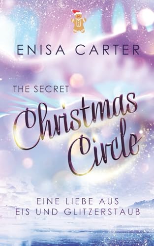 The secret Christmas Circle: Eine Liebe aus Eis und Glitzerstaub