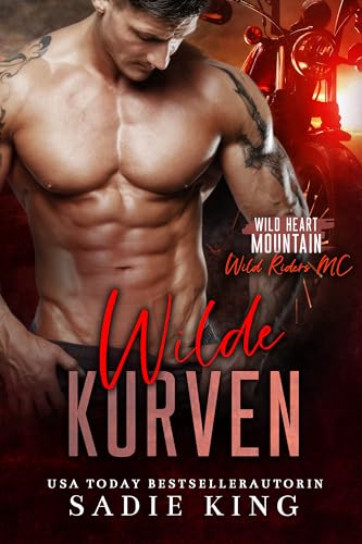 Wilde Kurven: Eine heiße Liebe mit vorgetäuschter Beziehung (Der Wild Riders MC 4)
