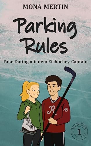 Parking Rules: Sports Romance | Fake Dating mit dem Eishockey-Captain (Rules Of The Rink 1)