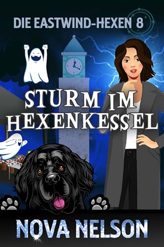 Sturm im Hexenkessel (Die Eastwind-Hexen 8)