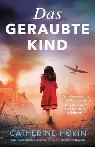 Das geraubte Kind: Ein unglaublich herzzerreißender historischer Roman