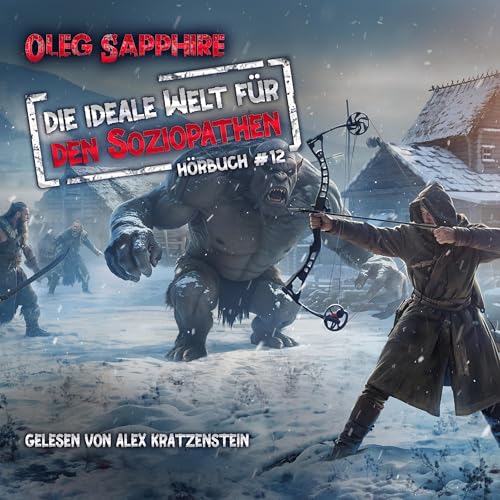 Die ideale Welt für den Soziopathen (Buch 12): Ein apokalyptisches LitRPG-Abenteuer