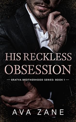 His Reckless Obsession: A Forced Marriage Mafia Romance (Bratva Brotherhood Book 1)