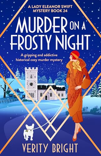 Murder on a Frosty Night: A gripping and addictive historical cozy murder mystery (A Lady Eleanor Swift Mystery Book 24)