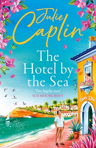 The Hotel by the Sea: A brand-new summer romantic comedy romance perfect to escape with in 2026! (Romantic Escapes Book 13)