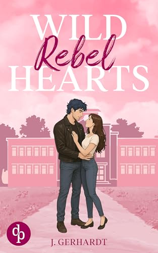 Wild Rebel Hearts | Ein spicy Forbidden Lovers Liebesroman