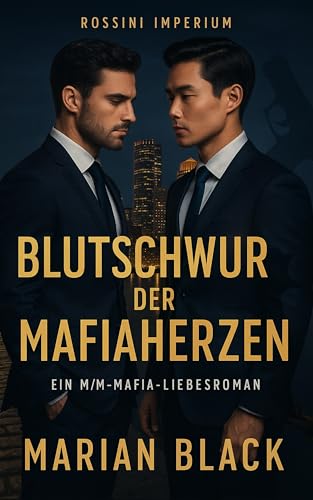 Blutschwur der Mafiaherzen: Ein M/M-Mafia-Liebesroman (Rossini Imperium 1)
