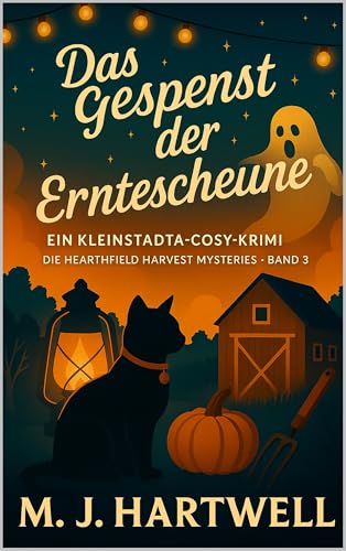 Das Gespenst der Erntescheune (Die Hearthfield Harvest Mysteries 3)