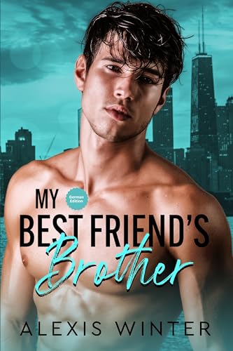 My Best Friend's Brother: German (Mach sie zu meiner 1)