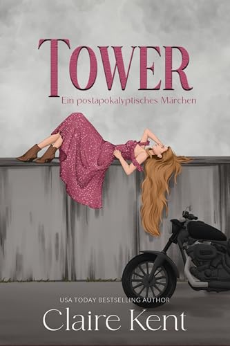 Tower: Ein postapokalyptisches Märchen