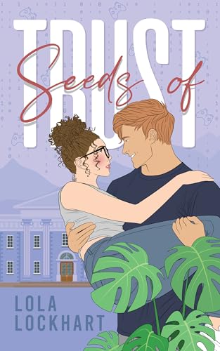 Seeds of Trust: A New Adult, College Romance (University of Mountain Springs: A new adult college romance series Book 4)