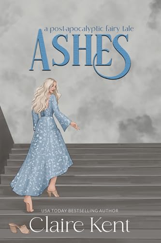 Ashes (Post-Apocalyptic Fairy Tales Book 2)