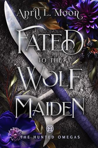 Fated to the Wolf Maiden: A Fated Mates Wolf Shifter Paranormal Romance (The Hunted Omegas Book 6)