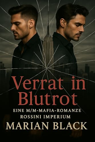 Verrat in Blutrot: Ein M/M-Mafia-Liebesroman (Rossini Imperium 3)