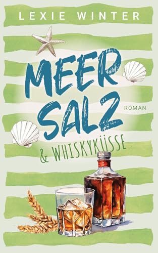 Meersalz & Whiskyküsse (Meersalz und Liebe 4)