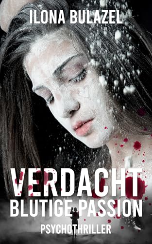 Verdacht - Blutige Passion: Psychothriller (Verdacht - Hauptkommissare Link und Strickle)