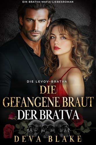 Die gefangene Braut der Bratva: Ein Bratva-Mafia-Liebesroman (Die Levov-Bratva 12)