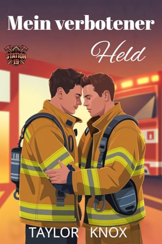 Mein verbotener Held: Eine Feuerwehrmann MM Romance (Feuerwache 19 1)