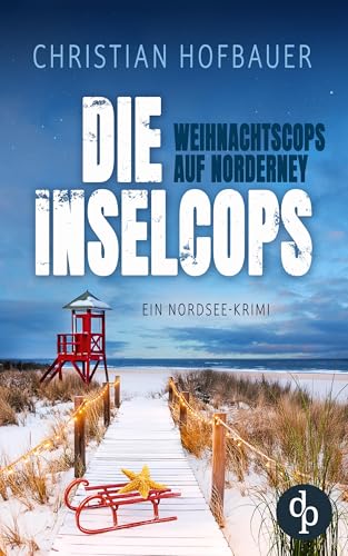 Die Weihnachtscops auf Norderney | Ein Nordsee Krimi (Die Inselcops-Reihe 4)