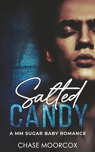 Salted Candy: a Steamy M/M Sugar Baby Romance (Sour Candy, Band 2)