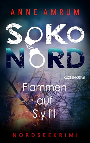SoKo Nord - Flammen auf Sylt: Küstenkrimi Nordseekrimi