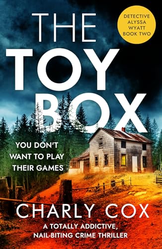 The Toybox: A totally addictive, nail-biting crime thriller (Detective Alyssa Wyatt Book 2)
