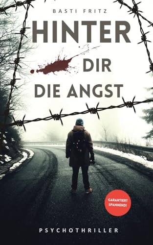 Hinter Dir die Angst: Psychothriller