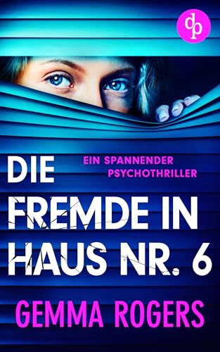 Die Fremde in Haus Nr. 6 | Ein spannender Psychothriller