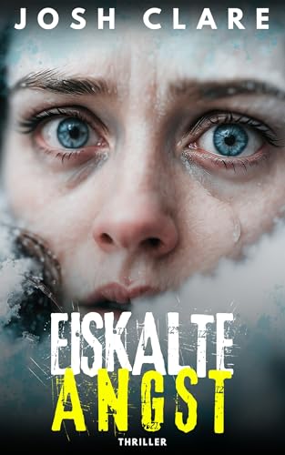 Eiskalte Angst: Kurz-Thriller (Thriller-Kurzgeschichten)