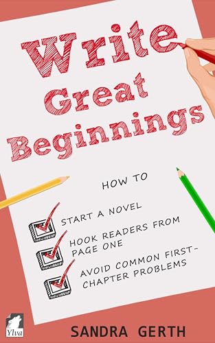 Write Great Beginnings (Writers' Guide series Book 5)