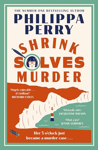 Shrink Solves Murder: The warm and witty new murder mystery featuring a crime-solving therapist, from the Sunday Times bestselling author