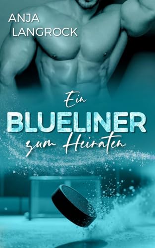 Ein Blueliner zum Heiraten (Colorado Champions (Eishockey-Reihe), Band 5)