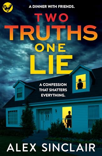 Two Truths One Lie: An absolutely chilling and addictive psychological thriller
