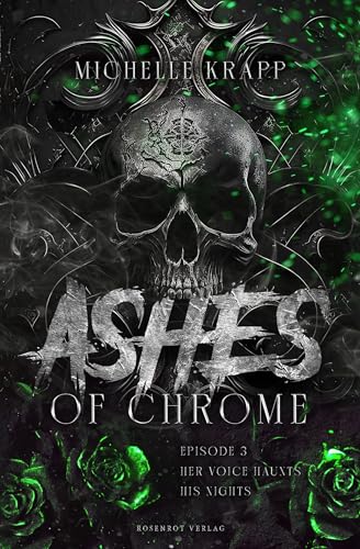 Ashes of Chrome, Episode 3 - Her Voice haunts his Nights: Dark Romance Serie
