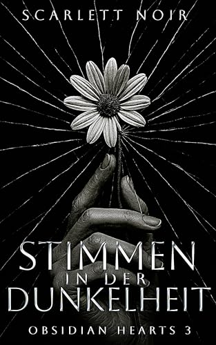 Stimmen in der Dunkelheit: Ein dunkler Stalker Liebesroman (Obsidian Hearts 3)
