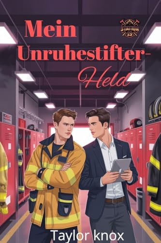 Mein Unruhestifter-Held: Eine Milliardär MM Romance (Feuerwache 19 3)